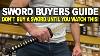 Sword Buyers Guide Don T Buy A Sword Until You Watch This